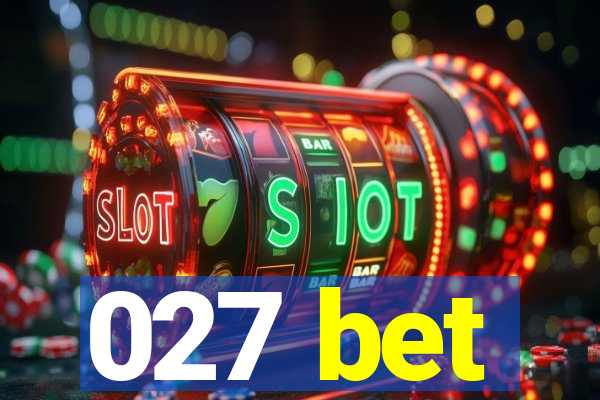 027 bet